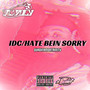 I.D.C. / Hate Bein Sorry (Explicit)