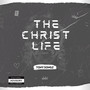 The Christ Life