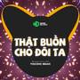 Thật Buồn Cho Đôi Ta (VisconC Remix)