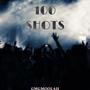 100 SHOTS (Explicit)