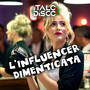 L’INFLUENCER DIMENTICATA