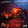 Pay Bacc (feat. Mic Uno & Sir Kenoe) [Explicit]