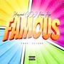 Famous (feat. GOJ & Keezie Keyz) [Explicit]