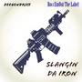 Slangin Da Iron (Explicit)