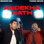 Andekha Hath (feat. Thanga Selvam)