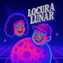Locura Lunar