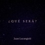 ¿Qué Será?