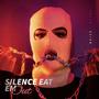 Silence Eat Em Out (Explicit)