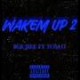 WAKEM UP 2 (feat. TOM G) [Explicit]