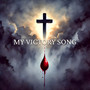 My Victory Song