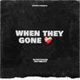 When They Gone (Explicit)