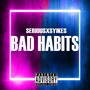 Bad Habits (Explicit)