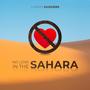 No Love In The Sahara