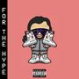 FOR THE HYPE (Explicit)