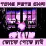 Toke Pete Chai