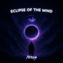 Eclipse of the Mind (Explicit)