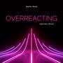 Overreacting (teaser)