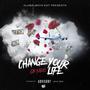 Change Your Life (Explicit)