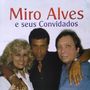 Miro Alves e Seus Convidados