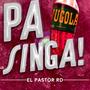 Pa Singa (feat. El Pastor RD) [Explicit]