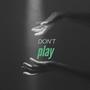 Don't Play (Explicit)