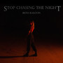 Stop Chasing the Night