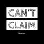 Can't Claim (Explicit)