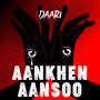 Aankhen Aansoo (Explicit)