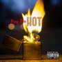 Boy I'm Hot (feat. Dame Ellis & Mr. Customary) [Explicit]