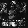 Turn Up Da East ( Recharged ) [Explicit]