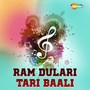 Ram Dulari Tari Baali