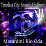 Timeless City Sounds Rhythmic Ⅵ