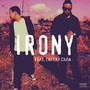 Irony (feat. Snacky Chan) [Explicit]