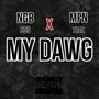 MY DAWG (Explicit)