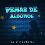 Penas De Alcohol (Explicit)