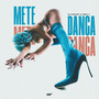 Mete Dança (Explicit)