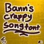 Bann's Crappy Songfont