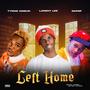 Left Home (feat. Tymko Adigun & Dapop)