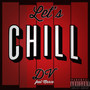 Let's Chill (Explicit)