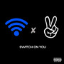 Switch on You (Explicit)