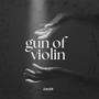 Gun of Violin