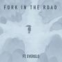 Fork In The Road (feat. EVERGLO)