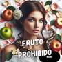 FRUTO PROHIBIDO