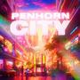 Penhorn City (Explicit)