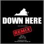 DOWN HERE (REMIX) [Explicit]