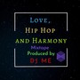 Love, Hip Hop and Harmony