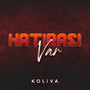 KOLİVA - HATIRASI VAR