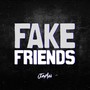 Fake Friends (Explicit)