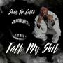 Talk My **** (Explicit)