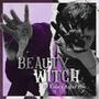 Beauty Witch (feat. Astar MNC) [Explicit]